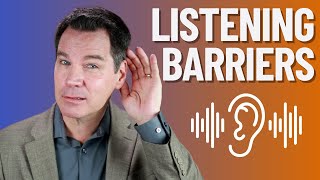 Barriers to Effective Listening Skills Top 6 [upl. by Thorndike]