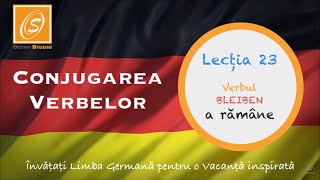 Lecția 23  Conjugarea Verbului BLEIBEN  a rāmâne  cu Traducere  Lecții de Conjugare în Germană [upl. by Netsriik]