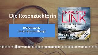 🎧 Die Rosenzüchterin von Charlotte Link – Kostenlose Hörbuch Demo [upl. by Annoeik]