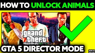 How To Unlock Animals in GTA 5 Director Mode PS4 2024  Step by Step [upl. by Mccartan]