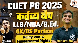 CUET PG 2025 GKGS  LLB MBABEd  Polity Part4 Fundamental Rights  BY Sanskar Sir [upl. by Toinette80]