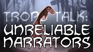 Trope Talk Unreliable Narrators [upl. by Suiremed90]