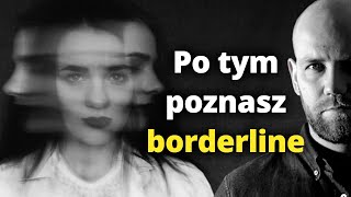 BORDERLINE osobowość z pogranicza  jak rozpoznać [upl. by Oer]