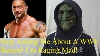 Batista Stop Asking Me About A WWE Return Im Raging Mad [upl. by Arocat]