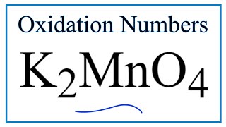 How to find the Oxidation Number for Mn in K2MnO4 Potassium manganate [upl. by Ireg]