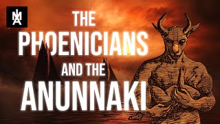 The Phoenicians and the Anunnaki [upl. by Eniawtna]