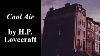 Cool Air by HP Lovecraft [upl. by Nyl740]