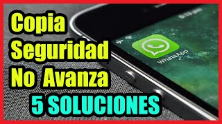 Copia de seguridad whatsapp no Avanza I 5 Soluciones 2024 [upl. by Andromada367]