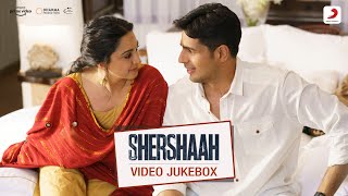 Shershaah  Video Jukebox  Sidharth Malhotra Kiara Advani Tanishk Jubin Asees Jasleen B Praak [upl. by Antonius51]