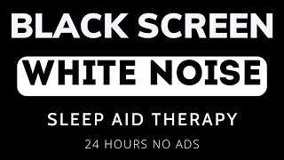 White Noise For Sleeping  Black Screen 24 Hour No Ads Remove Distractions Sleep Aid Therapy [upl. by Rind]