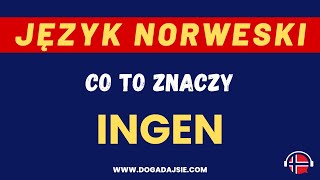 🇳🇴Język norweski Ingen  Co to znaczy 👀  wwwdogadajsiecom [upl. by Immot]