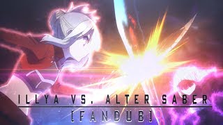 Illya Vs Saber Alter FANDUB [upl. by Ojyma276]