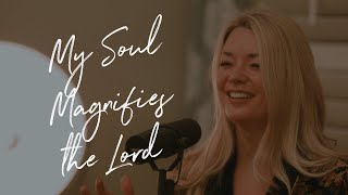 My Soul Magnifies the Lord [upl. by Acey569]