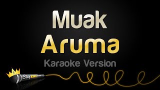 Aruma  Muak Karaoke Version [upl. by Eyahsal236]