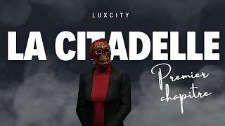 La Citadelle  Premier Chapitre [upl. by Atalanti]