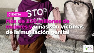 Más de 230 millones de mujeres y niñas son víctimas de la mutilación genital [upl. by Chapen345]