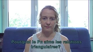 Pourquoi le PN aime les relations triangulaires [upl. by Ellehcram]