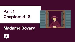 Madame Bovary by Gustave Flaubert  Part 1 Chapters 4–6 [upl. by Haeli]