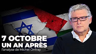 7 octobre un an après  lanalyse de Michel Onfray [upl. by Lodi]