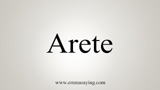 How To Say Arete [upl. by Franklin470]