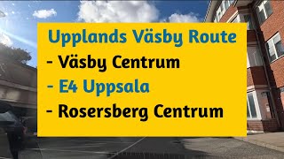 Upplands Väsby Exam Route Väsby Centrum E4 Uppsala Rosersberg Centrum [upl. by Ahsiri120]