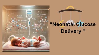 Neonatal Glucose delivery [upl. by Vinia872]