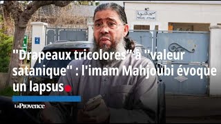 quotDrapeaux tricolores” à quotvaleur sataniquequot  limam Mahjoubi évoque un lapsus [upl. by Niatirb]