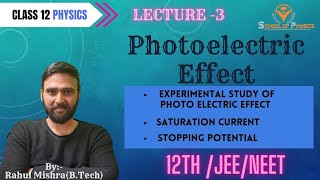 03 Photoelectric Effect Experiment  Saturation current Stopping potential Modern Physics  JEE [upl. by Chasse]