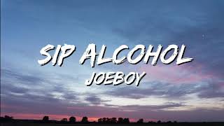 joeboy  Sip alcohol lyrics [upl. by Swift]