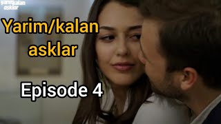 Yarim Kalan Asklar Episode 4 Full in HindiUrdu  Turkish drama  Burak Deniz  Dilan deniz [upl. by Dick]