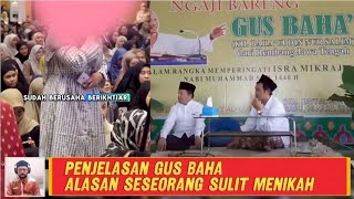 PENJELASAN GUS BAHA KENAPA SESEORANG SULIT MENIKAH  MOTIVASI KEHIDUPAN [upl. by Drusy]