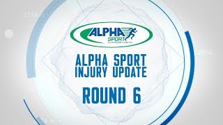 Alpha Sport Injury Update Round 6 [upl. by Aluin833]