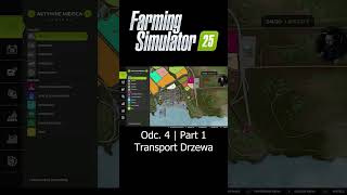 Transport Drzewa  Farming Simulator 25  Odc 4  Part 1  Sebix shorts [upl. by Eikcir842]