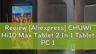 Review Aliexpress CHUWI Hi10 Max Tablet 2 In 1 Tablet PC 1296inch 3K Display Core N100 Laptop 12 [upl. by Launamme]