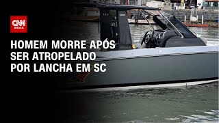 Homem morre após ser atropelado por lancha em SC  CNN PRIME TIME [upl. by Ho]