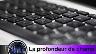 Comprendre la profondeur de champ [upl. by Goddard]