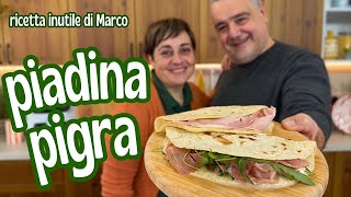 PIADINA PIGRA 🌮 Ricetta Facile di Marco 😁  Fatto in Casa da Benedetta [upl. by Eanyl]