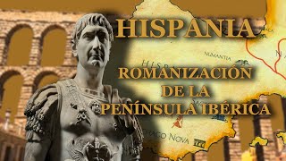 HISPANIA LA ROMANIZACIÓN DE LA PENÍNSULA IBÉRICA [upl. by Yllas124]