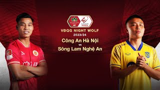 🔴CÔNG AN HÀ NỘI  SÔNG LAM NGHỆ AN  VLEAGUE 1 202324 [upl. by Oidiple]