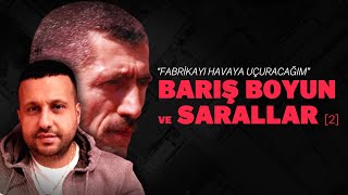 Fabrikayı havaya uçuracağım  Barış Boyun ve Sarallar [upl. by Sivat]