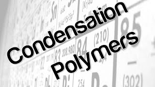 Condensation Polymers [upl. by Nonahs]