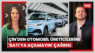 Pekinden Çinli otomobil üreticilerine Batıya açılmayın çağrısı Yatırımları etkiler mi [upl. by Laud598]