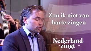 Nederland Zingt Zou ik niet van harte zingen [upl. by Letnuhs243]