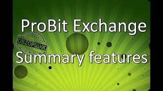 Summary of ProBit Exchanges features English subtitles [upl. by Quinlan464]