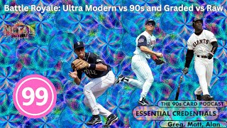 The Essential Credentials Episode 99 Battle Royale Ultra Modern vs 90s and Graded vs Raw [upl. by Duke]