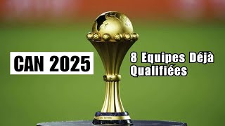 Découvrez les 8 Nations Déjà Qualifiées pour la CAN 2025 [upl. by Llerod]