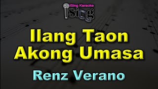 ILANG TAON AKONG UMASA  HD KARAOKE in the style of RENZ VERANO [upl. by Mufinella]