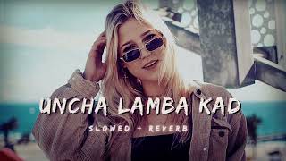 Uncha Lamba Kad  Slowed  Reverb  Full Song  Akshay Kumar Katrina Kaif [upl. by Isbel556]