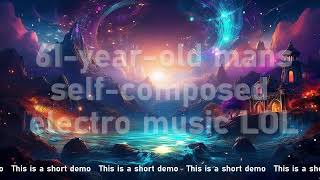 61 year old mans self composed electro musicLOLShort demo [upl. by Kurman]