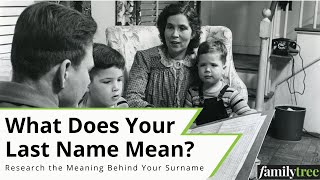 Surname Research Find Out What Your Last Name Means [upl. by Brecher]